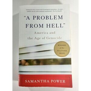 "A Problem from Hell": America and the Age of Genocide by Samantha Power